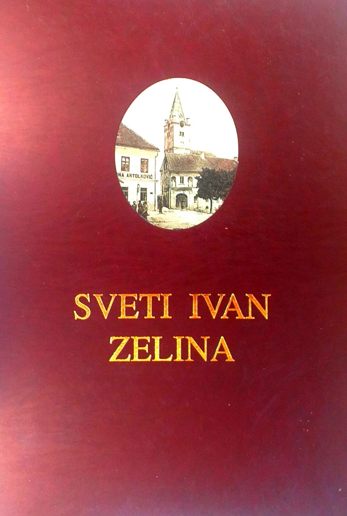 SVETI IVAN ZELINA - OSAM STOLJEĆA PISANE POVIJESTI I KULTURE