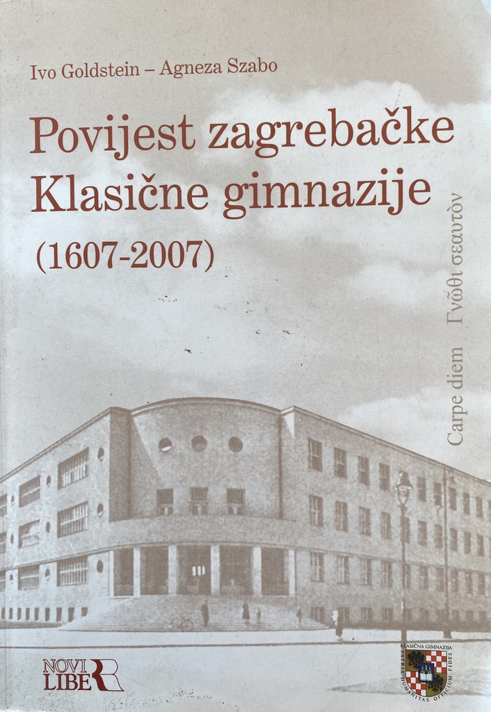 POVIJEST ZAGREBAČKE KLASIČNE GIMNAZIJE (1607-2007)