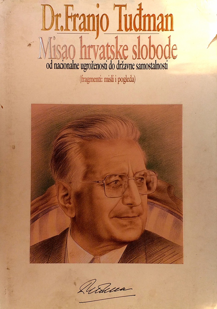 MISAO HRVATSKE SLOBODE - OD NACIONALNE UGROŽENOSTI DO DRŽAVNE SAMOSTALNOSTI