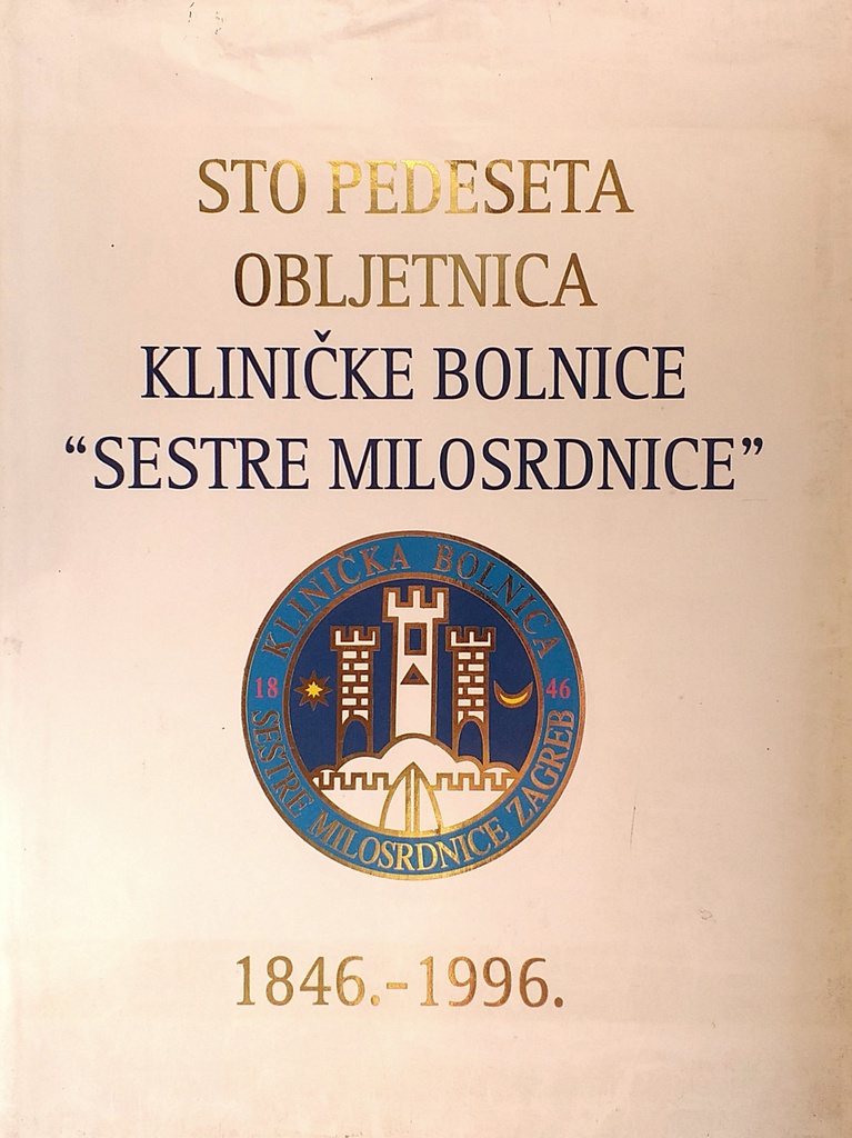 STO PEDESETA OBLJETNICA KLINIČKE BOLNICE ''SESTRE MILOSRDNICE''