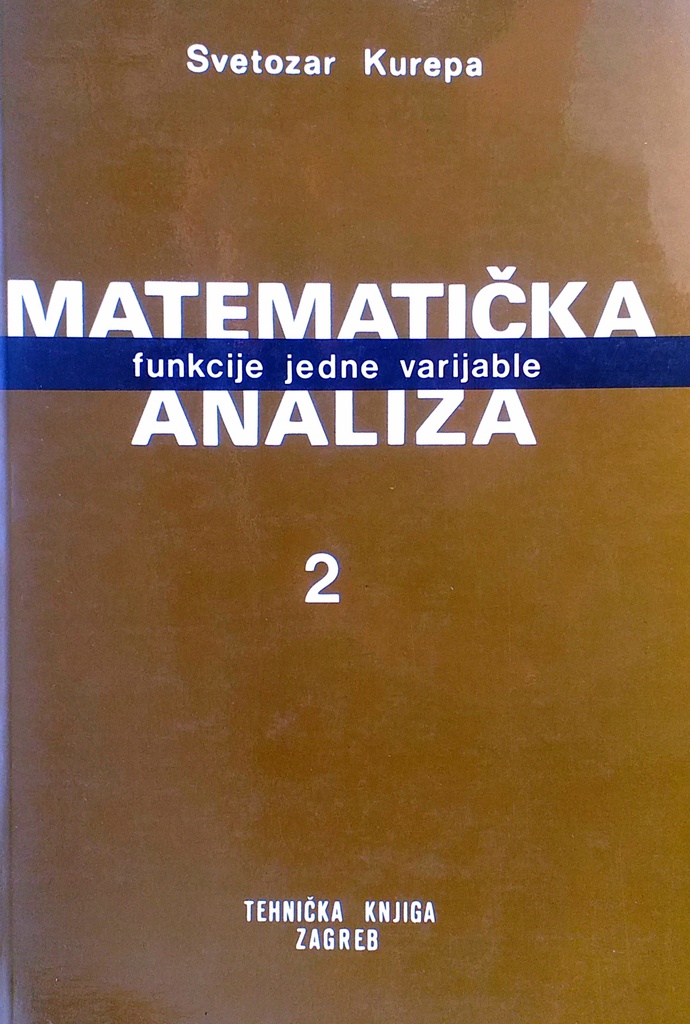 MATEMATIČKA ANALIZA 2 - FUNKCIJE JEDNE VARIJABLE