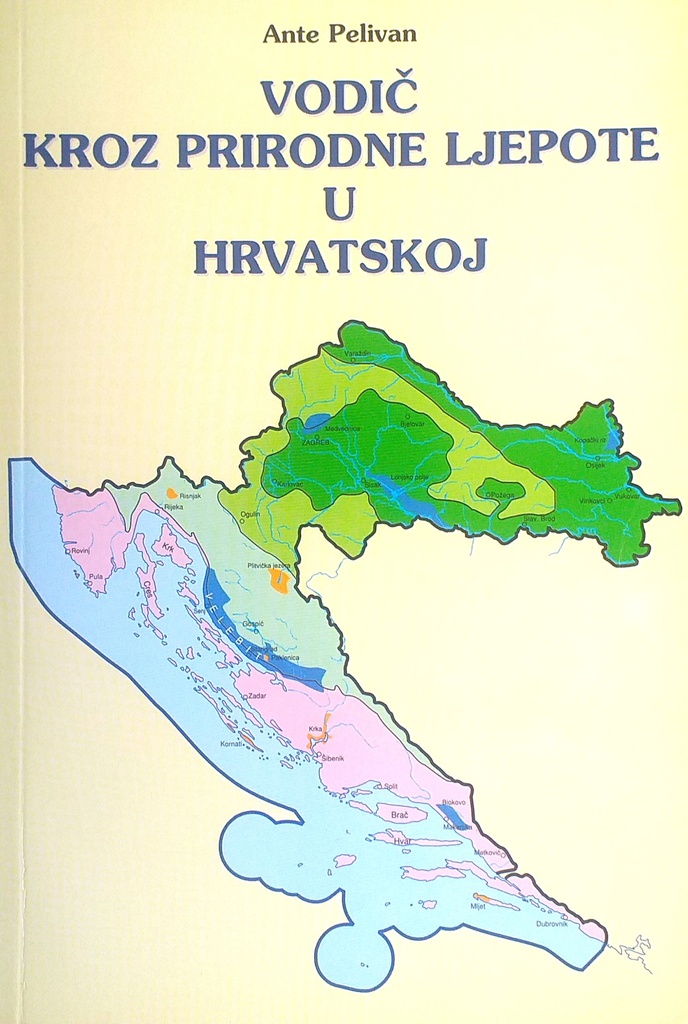 VODIČ KROZ PRIRODNE LJEPOTE U HRVATSKOJ