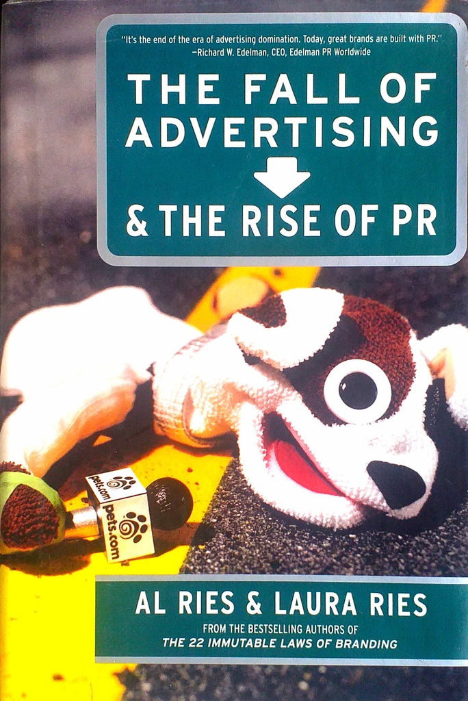 THE FALL OF ADVERTISING &amp; THE RISE OF PR