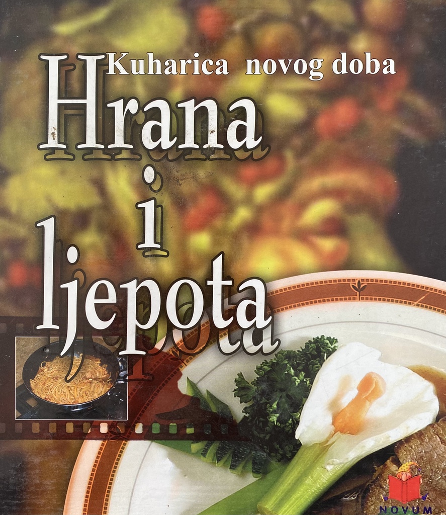 KUHARICA NOVOG DOBA - HRANA I LJEPOTA