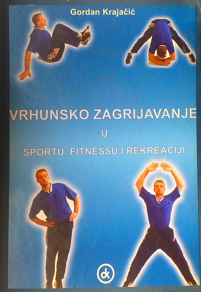 VRHUNSKO ZAGRIJAVANJE U SPORTU, FITNESSU I REKREACIJI