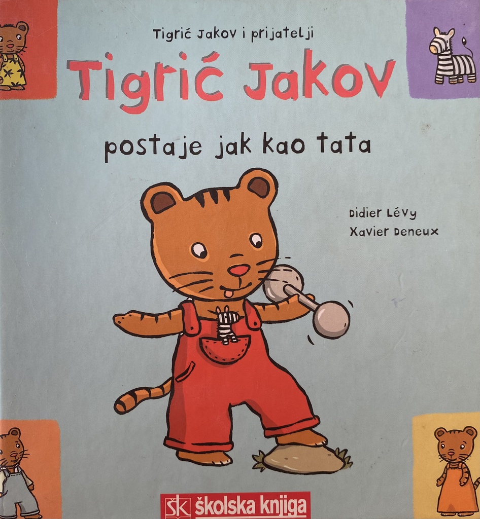 TIGRIĆ JAKOV POSTAJE JAK KAO TATA