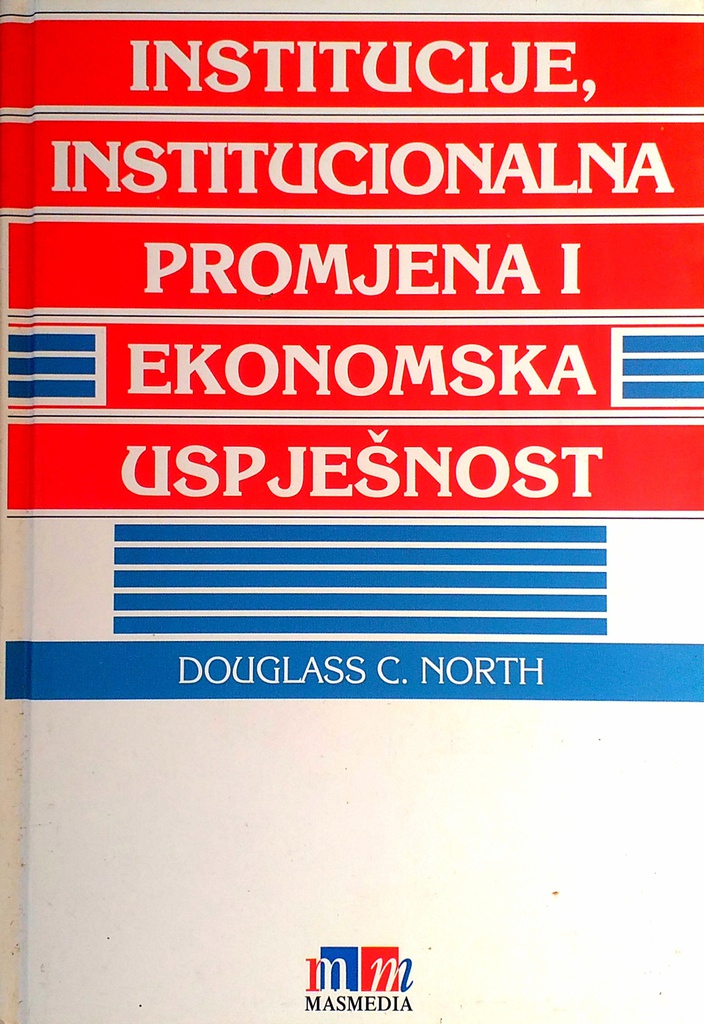 INSTITUCIJE, INSTITUCIONALNA PROMJENA I EKONOMSKA USPJEŠNOST