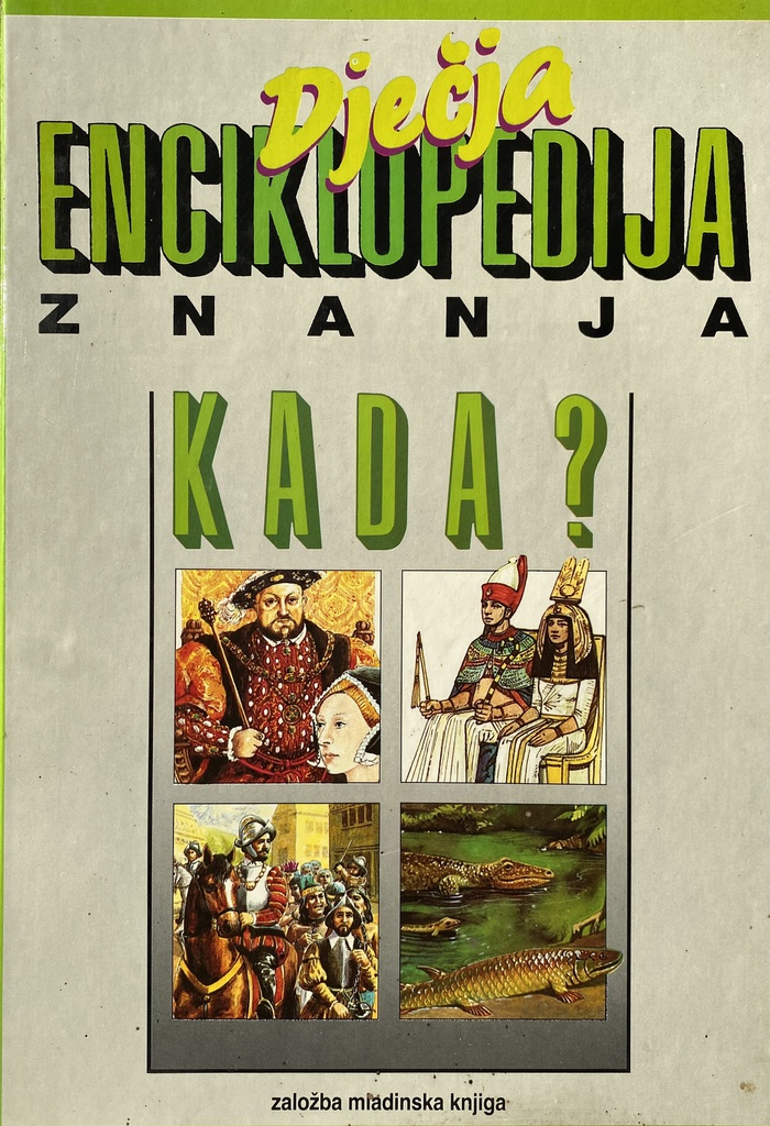 DJEČJA ENCIKLOPEDIJA ZNANJA - KADA?