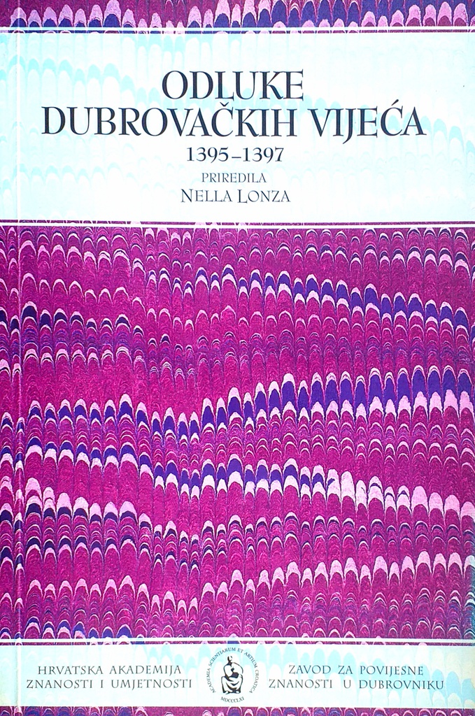 ODLUKE DUBROVAČKIH VIJEĆA 1395.-1397.