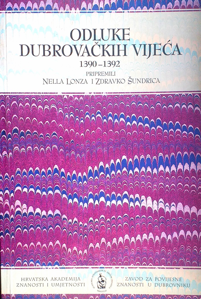 ODLUKE DUBROVAČKIH VIJEĆA 1390.-1392.