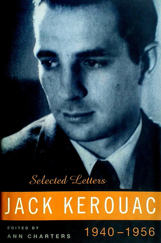 SELECTED LETTERS: JACK KEROUAC 1940.-1956.