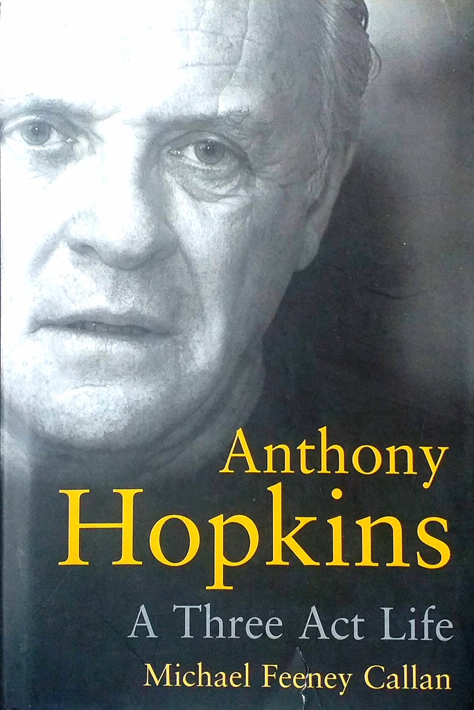 ANTHONY HOPKINS - A THREE ACT LIFE