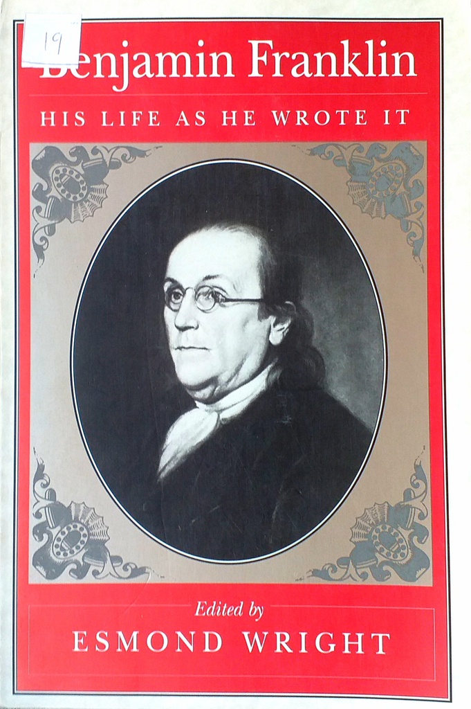 BENJAMIN FRANKLIN - HIS LIFE AS HE WROTE IT