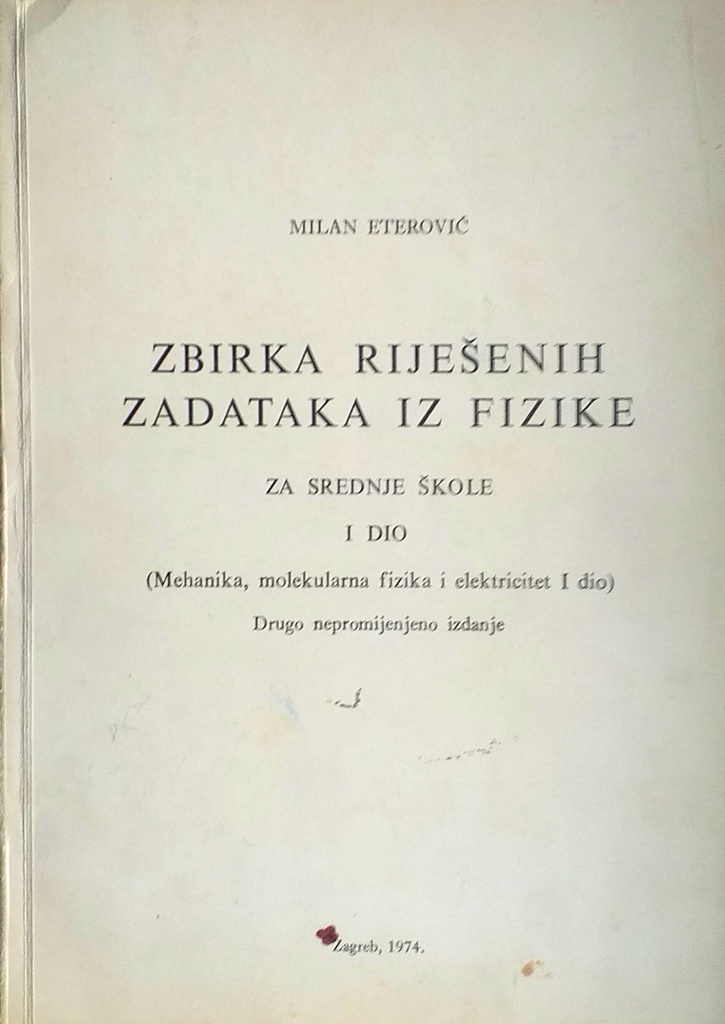 ZBIRKA RIJEŠENIH ZADATAKA IZ FIZIKE ZA SREDNJE ŠKOLE I. DIO