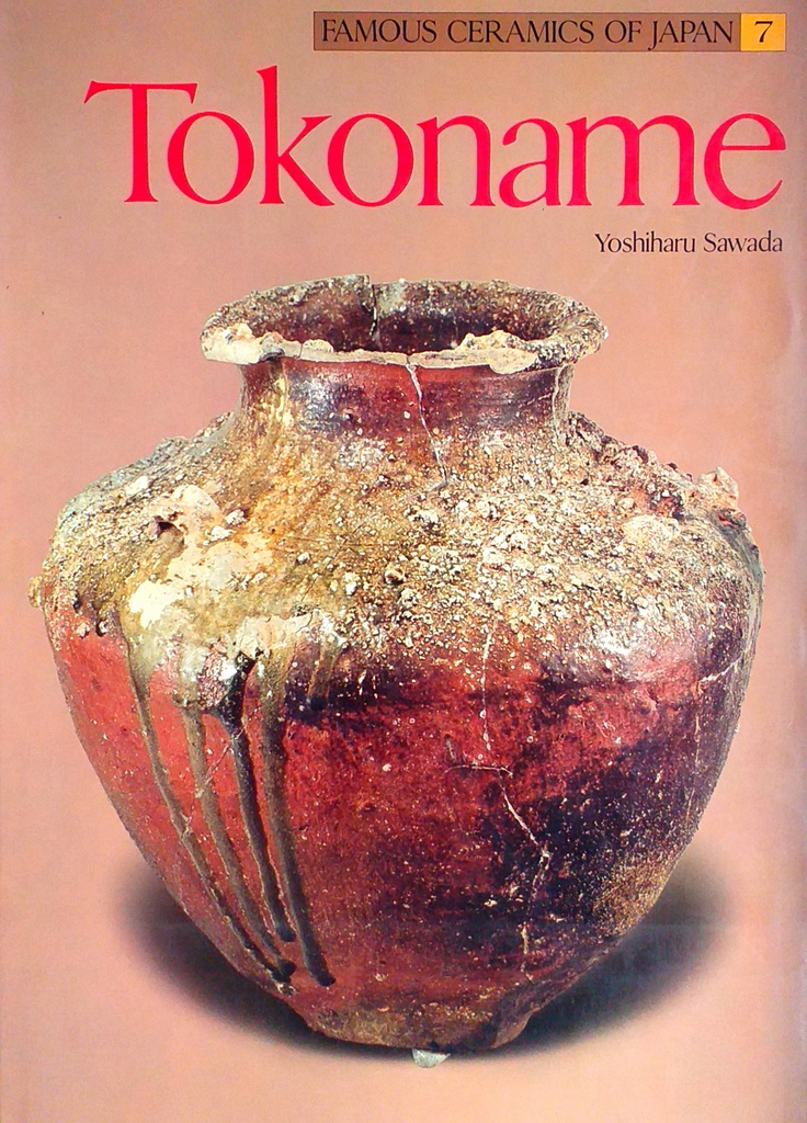 FAMOUS CERAMICS OF JAPAN 7: TOKONAME