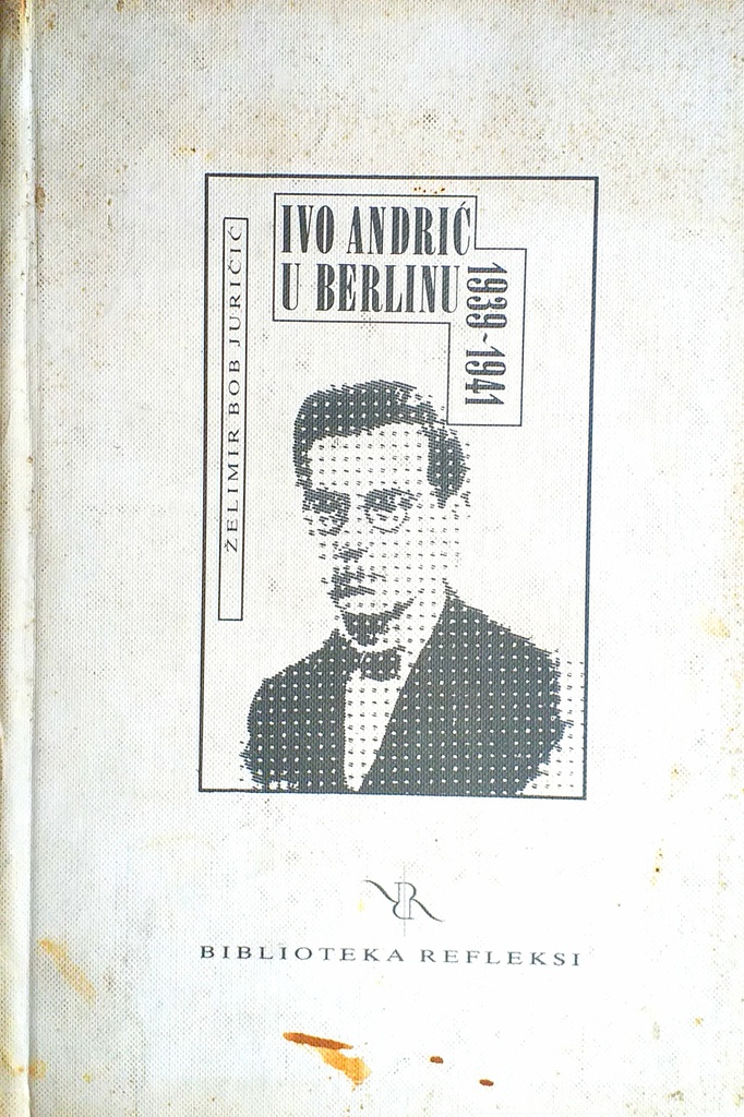 IVO ANDRIĆ U BERLINU 1939.-1941.