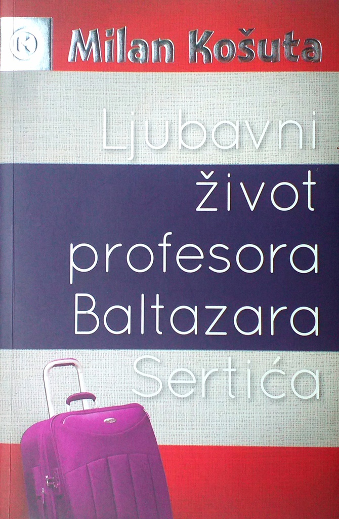 LJUBAVNI ŽIVOT PROFESORA BALTAZARA SERTIĆA