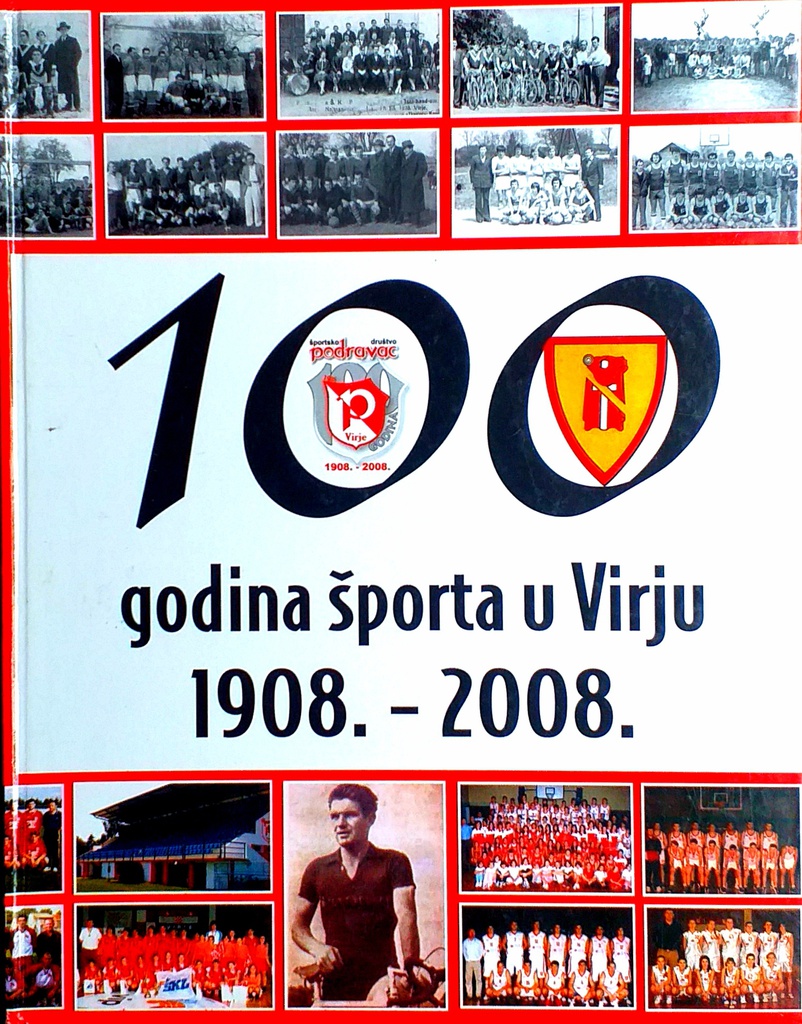 100 GODINA ŠPORTA U VIRJU 1908.-2008.