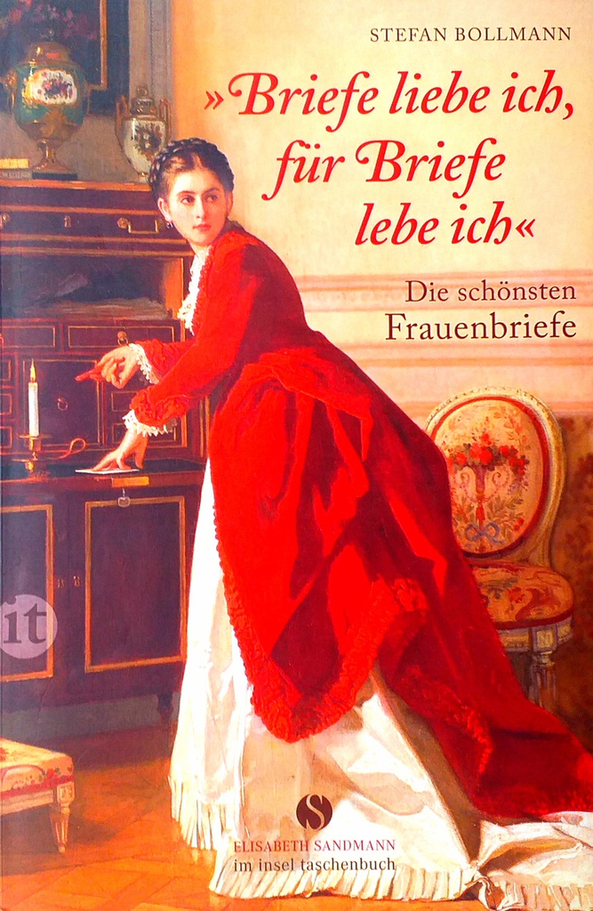 ''BRIEFE LIEBE ICH, FUR BRIEFE LEBE ICH''