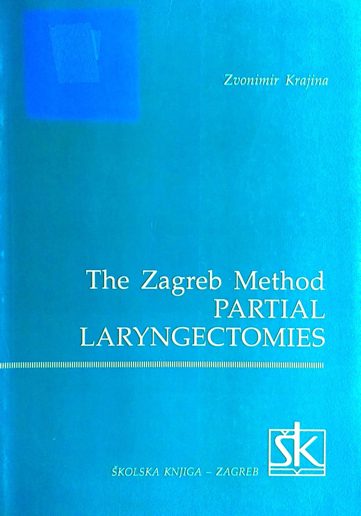 THE ZAGREB METHOD PARTIAL LARYNGECTOMIES