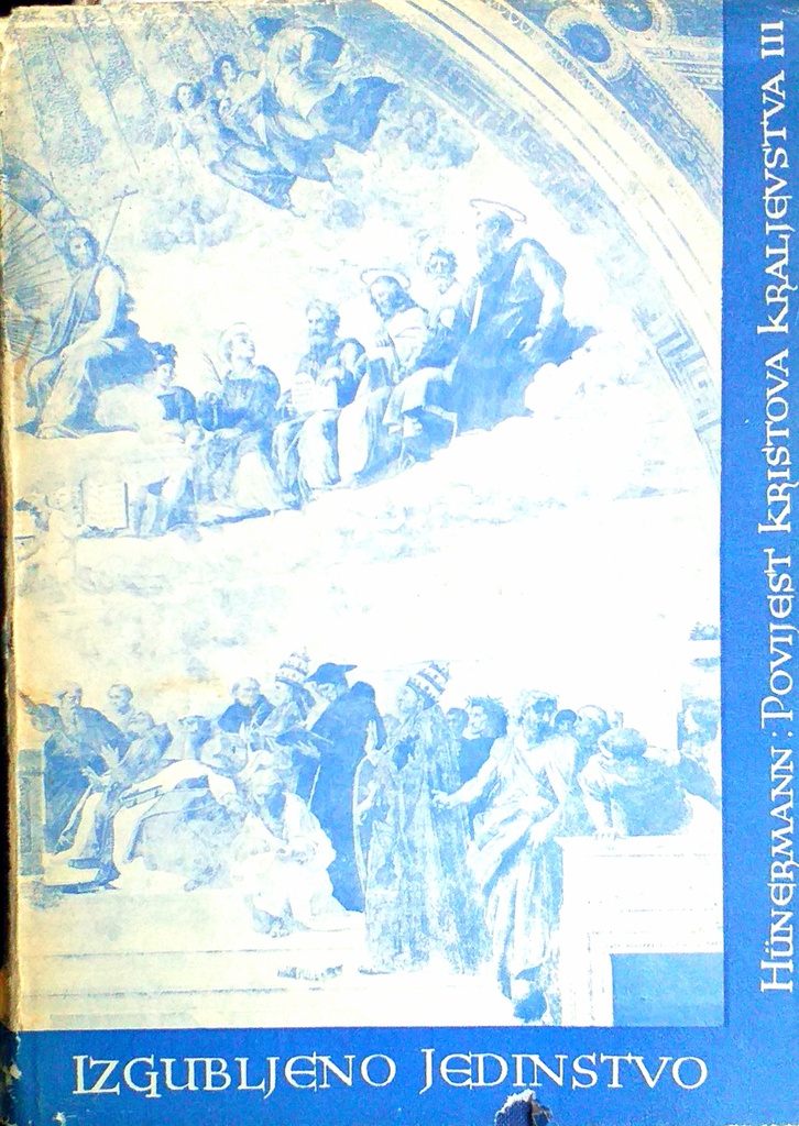 POVIJEST KRISTOVA KRALJEVSTVA: IZGUBLJENO JEDINSTVO (OD RENESANSE DO FRANCUSKE REVOLUCIJE)