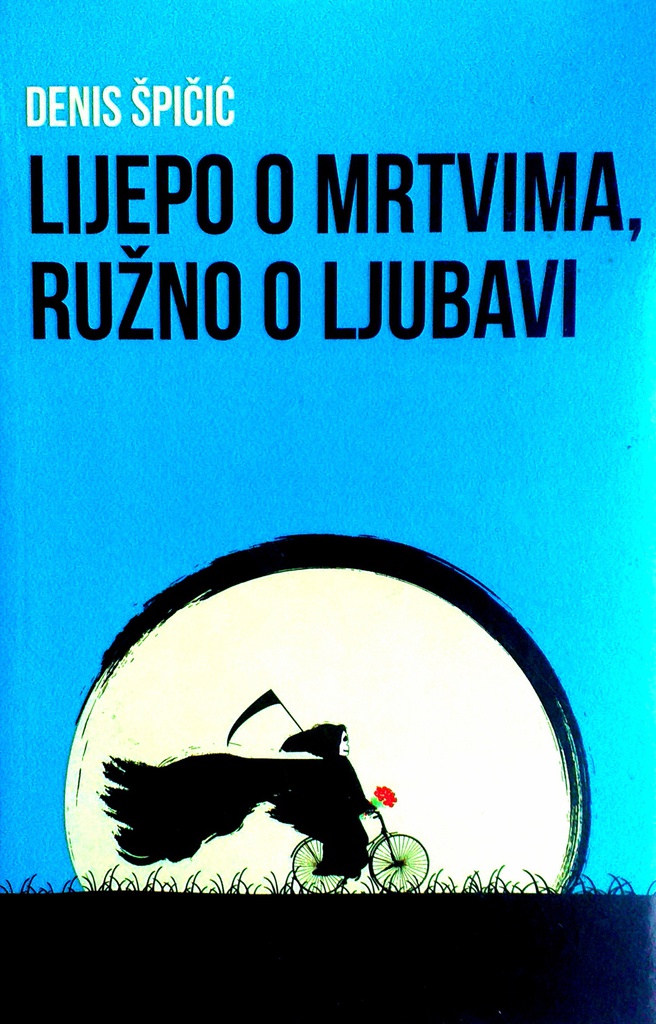 LIJEPO O MRTVIMA, RUŽNO O LJUBAVI