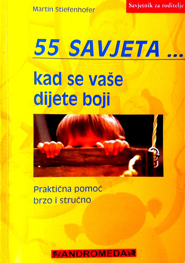 55 SAVJETA... KAD SE VAŠE DJETE BOJI