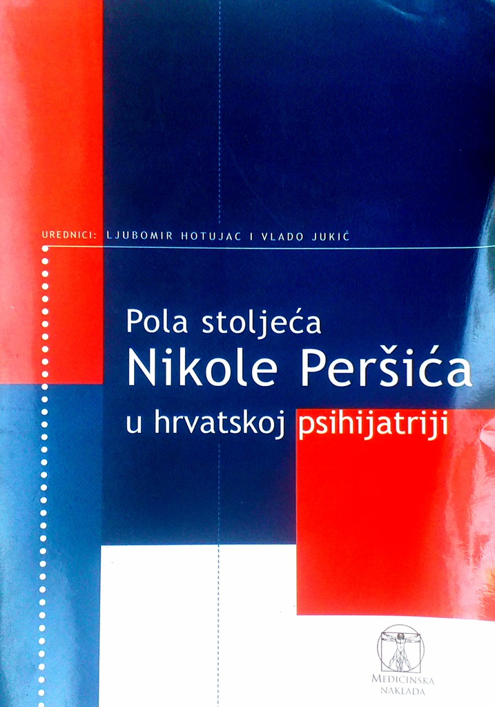 POLA STOLJEĆA NIKOLE PERŠIĆA U HRVATSKOJ PSIHIJATRIJI