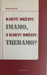 [A-05-3A] KAKVU DRŽAVU IMAMO, A KAKVU DRŽAVU TREBAMO