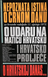 [A-06-5B] NEPOZNATA ISTINA O CRNOM DANU ZA HRVATSKE DOMOLJUBE 11.SIJEČNJA 1972