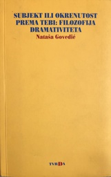[A-07-5A] SUBJEKT ILI OKRENUTOST PREMA TEBI: FILOZOFIJA DRAMATIVITETA