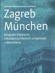 [A-07-5A] ZAGREB MUNCHEN - HRVATSKO SLIKARSTVO I AKADEMIJA LIKOVNIH UMJETNOSTI