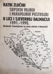 [A-07-1A] RATNI ZLOČINI SPRSKIH VOJNIH I PARAVOJNIH POSTROJBI U LICI SJ. DALMACIJI 1991-1995