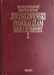 [A-04-3A] JUGOSLOVENSKI FEDERALIZAM IDEJE I STVARNOST 2 1943-1986