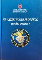 [A-04-3A] HRVATSKI VOJNI PROTOKOL PRAVILA I PREPORUKE