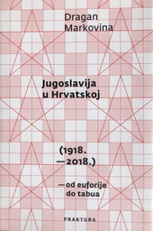 [A-12-3B] JUGOSLAVIJA U HRVATSKOJ 1918-2018