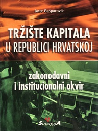 [A-12-3A] TRŽIŠTE KAPITALA U REPUBLICI HRVATSKOJ - ZAKONODAVNI I INSTITUCIONALNI OKVIR