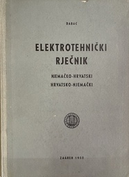 [A-13-2A] ELEKTROTEHNIČKI RJEČNIK - NJEMAČKO HRVATSKI, HRVATSKO NJEMAČKI