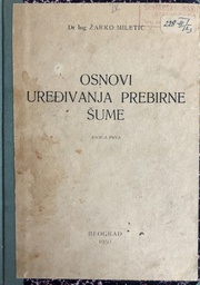 [B-01-4A] OSNOVI UREĐIVANJA PREBIRNE ŠUME - KNJIGA PRVA