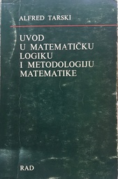 [B-01-1A] UVOD U MATEMATIČKU LOGIKU I METODOLOGIJU MATEMATIJE