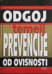 [B-03-4A] ODGOJ - TEMELJ PREVENCIJE OD OVISNOSTI