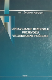 [B-03-2A] UPRAVLJANJE RIZIKOM U PRIJEVOZU VRIJEDNOSNE POŠILJKE