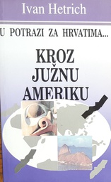 [O-03-2B] U POTRAZI ZA HRVATIMA KROZ JUŽNU AMERIKU