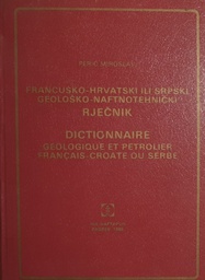 [O-B-1B] FRANCUSKO - HRVATSKI ILI SRPSKI GEOLOŠKO-NAFTNOTEHNIČKI RJEČNIK