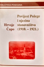 [S-01-1B] POVIJEST POŽEGE I NJEZINA STANOVNIŠTVA (1910.-1921.)