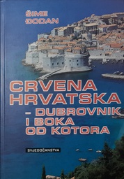 [O-01-7A] CRVENA HRVATSKA - DUBROVNIK I BOKA OD KOTORA