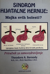 [B-03-6A] SINDROM HIJATALNE HERNIJE-MAJKA SVIH BOLESTI?