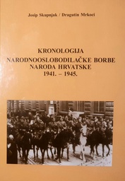 [B-04-1B] KRONOLOGIJA NARODNOOSLOBODILAČKE BORBE NARODA HRVATSKE 1941.-1945.