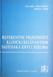 [B-04-5B] REFERENTNE VRIJEDNOSTI KLINIČKI RELEVANTNIH SASTOJAKA KRVI I SERUMA