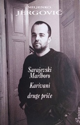 [B-04-5B] SARAJEVSKI MARLBORO - KARIVANI - DRUGE PRIČE